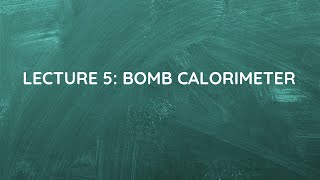 Lecture 5Bomb Calorimeter [upl. by Nosreme]