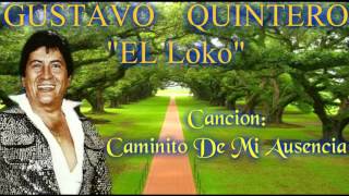 Caminito De Mi Ausencia  Gustavo Quintero quotEl Lokoquot  Los Graduados [upl. by Kenimod]