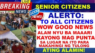 ALERTO SENIOR MAS MAALI NA KAYONG MAKAKAHINGI NG TULONG SAKANILA [upl. by Eloise]