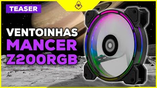 Teaser Unboxing Ventoinhas Mancer Z200 RGB [upl. by Eustazio]