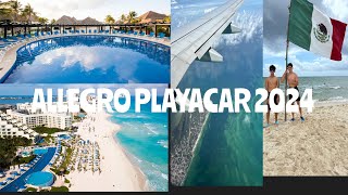 ALLEGRO PLAYACAR CANCÚN 2024 VACATION VLOG [upl. by Mogerly]