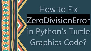 How to Fix ZeroDivisionError in Pythons Turtle Graphics Code [upl. by Leaw]