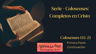 Completos en Cristo  Colosenses 11523 Pt 1 Continuación [upl. by Wey]