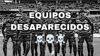 EQUIPOS DESAPARECIDOS DE LA LIGA MX [upl. by Haianeb]