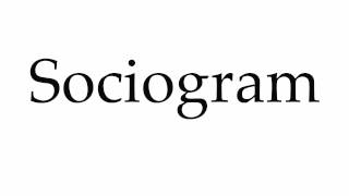 How to Pronounce Sociogram [upl. by Artemed]