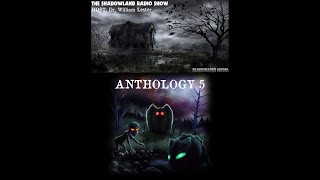 THE SHADOWLAND RADIO SHOW ANTHOLOGY 5 [upl. by Michella]