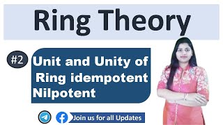 Unit and Unity of Ring idempotent  nilpotent with examples  Ring Theory  Part  2 [upl. by Vinay113]