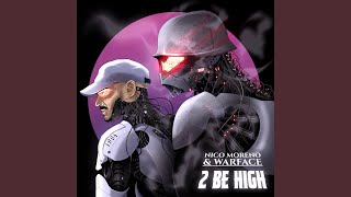 2 Be High [upl. by Snah689]