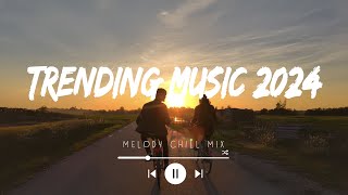 Trending music 2024  Tiktok trending songs  Viral songs that are actually good Playlist Hits [upl. by Ahsienar]