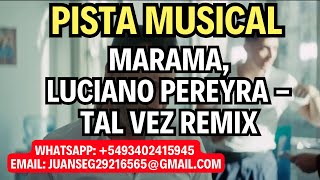 Marama Luciano Pereyra  Tal Vez Remix  PISTA MUSICAL [upl. by Berger644]