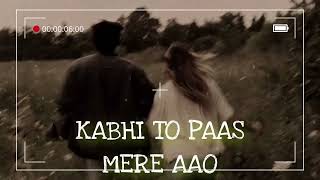 Kabhi To Paas Mere Aao  Slowed Reverb [upl. by Arty]