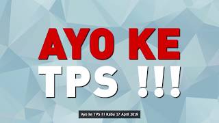 PEMILU SERENTAK RABU 17 APRIL 2019 AYO KE TPS [upl. by Amirak]