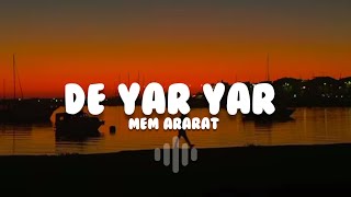 MEM ARARAT  DE YAR YAR Lyricssözler [upl. by Eniretac]