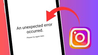 How To Fix Instagram An Unexpected Error Occurred  Instagram An Unexpected Error Problem [upl. by Donnell]