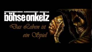 Böhse Onkelz  Das Leben ist ein Spiel [upl. by Talanta]