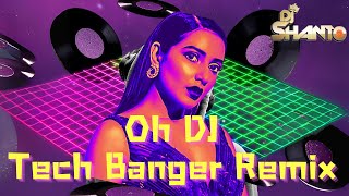 Ohh DJ  BANGLA TECH HOUSE REMIX  DJ SHANTO  DJ MIX  MELODIC TECHNO  NEW DJ SONG  KONA  AKASSH [upl. by Annaik]