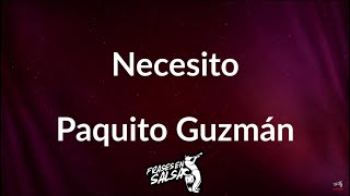 Necesito letra 🙏🏻✨  Paquito Guzman  Frases en salsa [upl. by Haelem895]