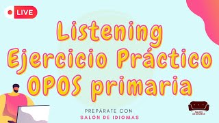 LISTENING ejercicio práctico de inglés OPOSICIONES PRIMARIA Madrid [upl. by Meelas]