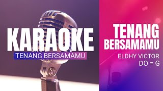 Tenang Bersamamu Eldhy Victor Karaoke  DO  G [upl. by Naid970]