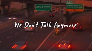 we dont talk anymore slowed reverb  lyrics [upl. by Adnalay269]