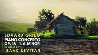 Edvard GRIEG Piano Concerto Op 16  1 AMinor Featuring paintings by Isaac LEVITAN [upl. by Kathy]