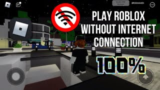 How to Play Roblox without Internet Connection 2024 [upl. by Neggem]