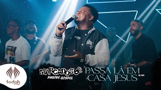 Marcados Pagode Gospel  Passa Lá Em Casa Jesus Cover [upl. by Ruthi154]