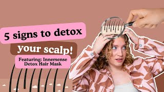 5 Signs Your Scalp Needs a Detox  Innersense Detox Hair Mask [upl. by Notsirk]