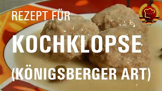 Einfaches Rezept für DDR Kochklopse Königsberger Klopse mit Soße und Kapern [upl. by Oriole]