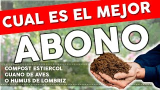 Cuál es el mejor ABONO Compost Humus de Lombriz Guano o Estiércol Huerta en Casa [upl. by Ahsemrak622]