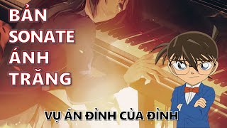 CONAN PHÁ ÁN  BẢN SONATE ÁNH TRĂNG – VỤ ÁN ĐỈNH CỦA ĐỈNH [upl. by Aldarcy]