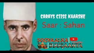 Abwaan Carays Ciise Kaarshe  Saar Sahan [upl. by Limber]