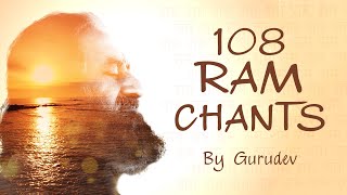 108 Ram Chants by Gurudev To Remove Fear amp Gain SelfConfidence [upl. by Yevoc]