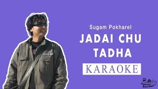 Jadai Chu Tadha  Nepali Karaoke  Creative Brothers [upl. by Saidee]