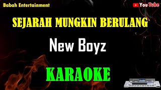 Karaoke  New Boyz  Sejarah Mungkin Berulang [upl. by Edalb456]