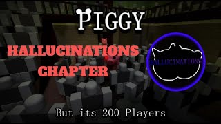 Piggy but 200 Players  Special Chapter Hallucinations [upl. by Roanne163]