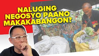 Naluging Negosyo Paano Makakabangon [upl. by Viens514]