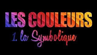 Les couleurs 1 leurs symboliques [upl. by Jedd]