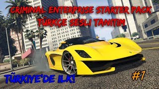 GTA 5 ONLİNE CRİMİNAL ENTERPRİSE STARTER PACK TANITIMI  TRDE İLK SESLİ ANLATIM  1 [upl. by Arrotal147]