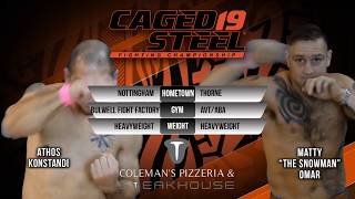 Caged Steel 19 Matty Omar vs Athos Konstandi [upl. by Arvin]