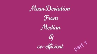 Mean deviation from Median Coefficient of MD statistics  Median [upl. by Cirderf78]