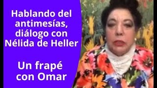 revelando al posible antimesias dialogo con Nelida de Heller [upl. by Siramay]