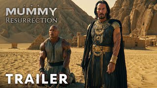 The Mummy Resurrection – Trailer 2024 Dwayne Johnson Keanu Reeves HD [upl. by Piegari]