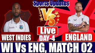 England Vs West Indies Live 2nd Test Match  ENG Vs WI 2nd Test Day 4  Live Score amp Commentary [upl. by Jansen]