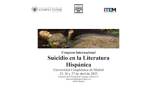 Congreso Internacional Suicidio en la Literatura Hispánica Sesión de tarde [upl. by Asenaj]