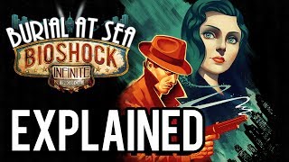 Bioshock Infinite Burial At Sea Episode One EXPLAINED Complete Analysis [upl. by Onirefez]