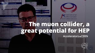 Muon Collider A great potential for highenergy physics [upl. by Bakerman]