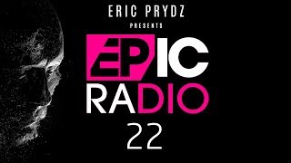 Eric Prydz Presents EPIC Radio on Beats 1 EP22 [upl. by Einuj]