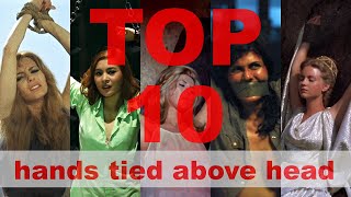 TOP 10  Hands Tied Above Head [upl. by Anaiek905]