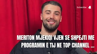 Meriton Mjekiqi se shpejti moderator ne Top Channel [upl. by Eimaral]